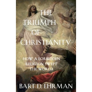 Triumph of Christianity | Bart D Ehrman (2019)