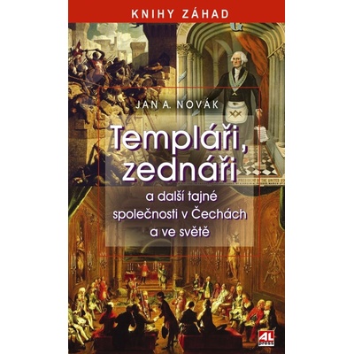 Templáři, zednáři a další tajné společnosti v Čechách a ve světě