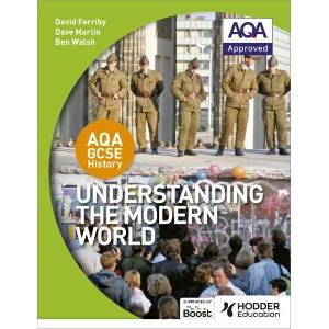 AQA GCSE History: Understanding the Modern World | David Ferriby, Dave Martin, Ben Walsh (ISBN: 9781471862946)