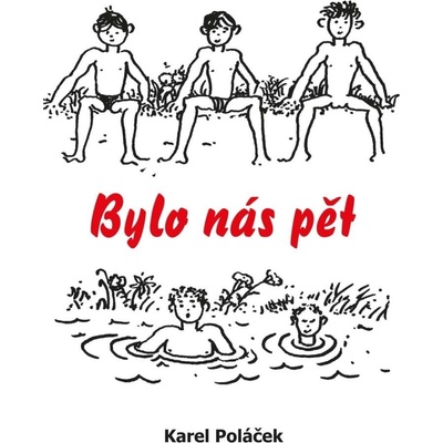Bylo nás pět Poláček Karel