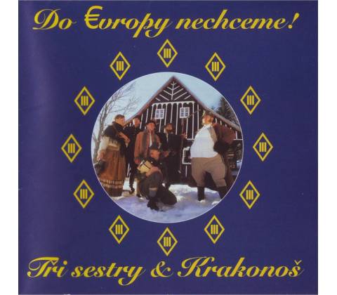 Tři Sestry - Do evropy nechceme! CD