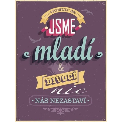 Ceduľa Jsme mladí divocí