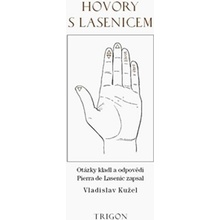Hovory s Lasenicem. Otázky kladl a odpovědi Pierra de Lasenic zapsal Vladislav Kužel - Vladislav Kužel - Trigon