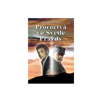 Proroctvá vo Svetle Pravdy - Jaroslav Koškár