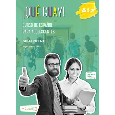 ¡Qué guayl! A1.2 - Guía docente
