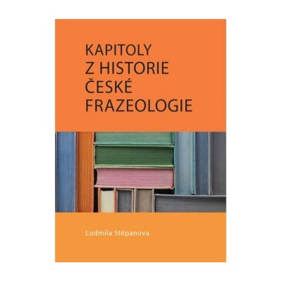 Kapitoly z historie české frazeologie