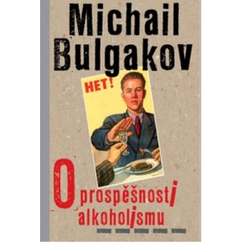 O prospěšnosti alkoholismu - Michail Bulgakov