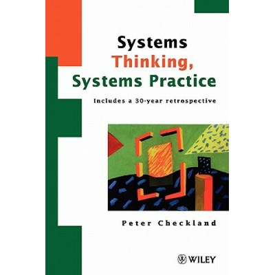 Systems Thinking, Systems Practice - Checkland Peter