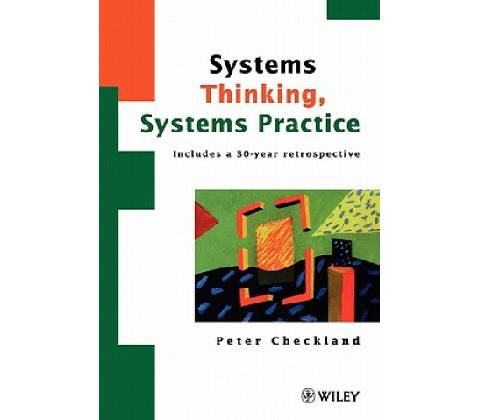 Systems Thinking, Systems Practice - Checkland Peter
