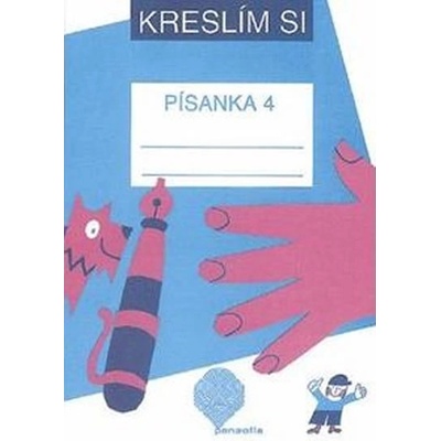 Kreslím si a píšu - Písanka 4 pro 1. ročník ZŠ - Marie Vančurová