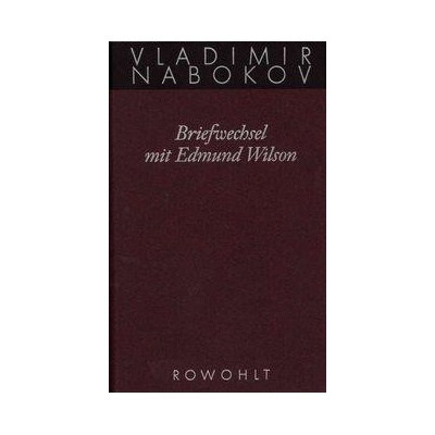 Gesammelte Werke 23. Briefwechsel mit Edmund Wilson 1940-1971 Nabokov Vladimir