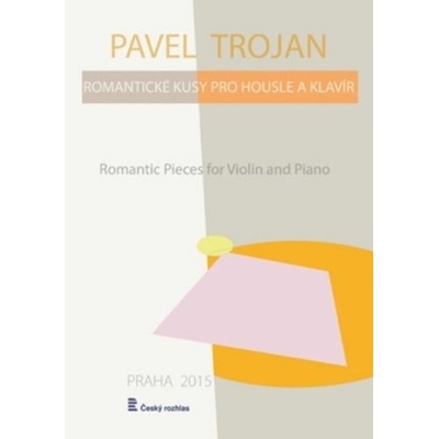 Romantické kusy pre husle a klavír Pavel Trojan