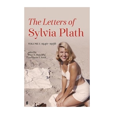 Letters of Sylvia Plath Volume I Plath Sylvia