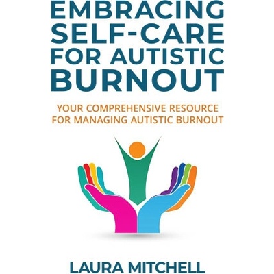 Embracing Self-Care for Autistic Burnout