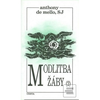 Modlitba žáby 2.díl - Anthony de Mello