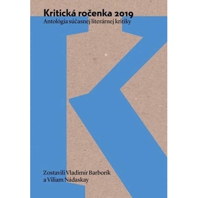 Kritická ročenka 2019 - Vladimír Barborík, Viliam Nádaskay