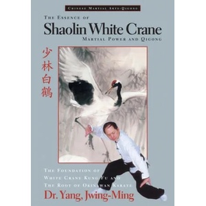 Essence of Shaolin White Crane | Jwing-ming Yang (ISBN: 9781886969353)