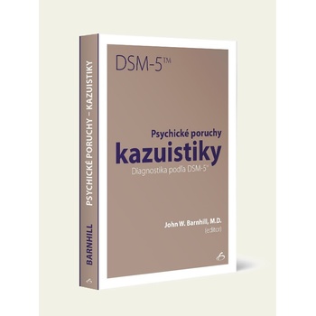 Psychické poruchy kazuistiky. Diagnostika podľa DSM - 5 TM