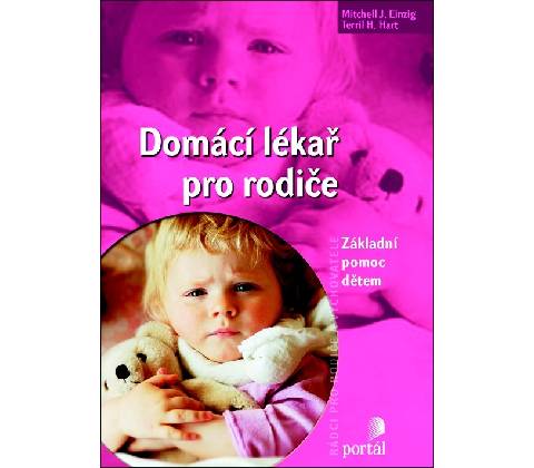 Domácí lékař pro rodiče - Mitchell J. Einzig