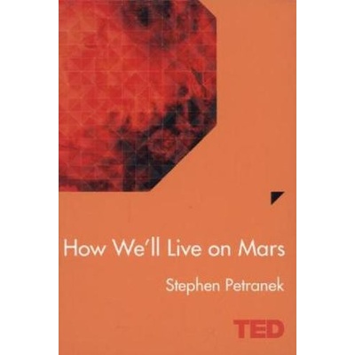 How We'll Live on Mars - Petranek Stephen
