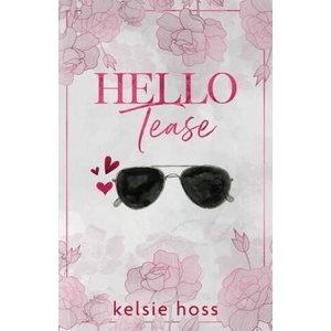 Hello Tease | Kelsie Hoss (2024)
