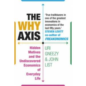 Why Axis | Uri Gneezy, John List (2015)