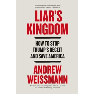 Liar's Kingdom | Andrew Weissmann (ISBN: 9781035447435)