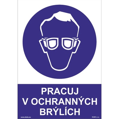 DUKO PRACUJ V OCHRANNÝCH BRÝLÍCH Formát: 210 x 297 mm, Materiál: plast 1 mm, samolepící vinylová fólie