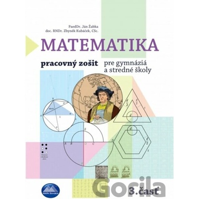 Matematika 3 - Pracovný zošit pre gymnáziá a stredné školy - Ján Žabka, Zbyněk Kubáček