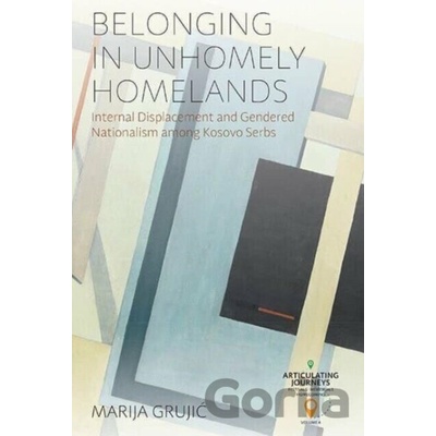 Belonging in Unhomely Homelands - Marija Gruji?