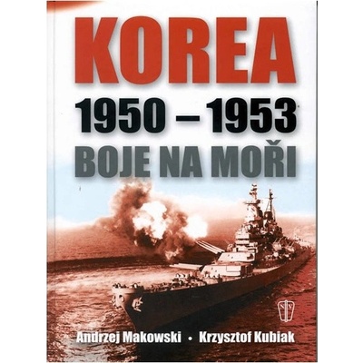 Korea 1950 - 1953 Boje na moři - Andrzej Makowski