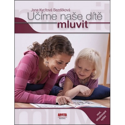 Učíme naše dítě mluvit - 2. vyd. - Kycltová Bezděková Jana CZ