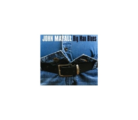 MAYALL JOHN: BIG MAN BLUES
