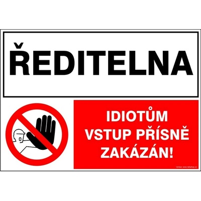 RAFO Samolepka Ředitelna - idiotům vstup přísně zakázán! Velikosti: A5 (15 x 21 cm)