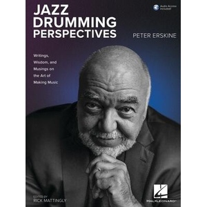 Jazz Drumming Perspectives: Writings, Wisdom, and Musings on the Art of Making Music from Peter Erskine | Rick Mattingly (ISBN: 9781705182369)