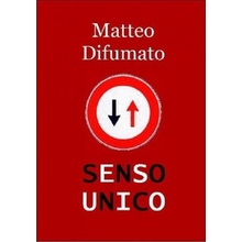 Senso unico - Matteo Difumato