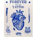Forever: The New Tattoo - Illustrated - Robert Klanten - Author, Editor, Matt Lod