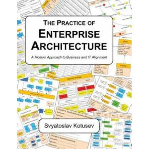 Practice of Enterprise Architecture | SVYATOSLAV KOTUSEV (ISBN: 9780648309833)