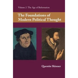 Foundations of Modern Political Thought: Volume 2, The Age of Reformation | Quentin Skinner (ISBN: 9780521294355)