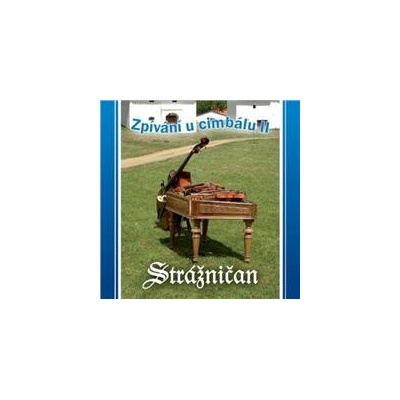 Strážničan - Zpiváni u cimbálu II CD – Hledejceny.cz