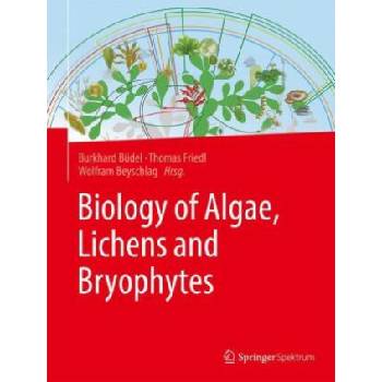 Biology of Algae, Lichens and Bryophytes | Burkhard Büdel, Thomas Friedl, Wolfram Beyschlag