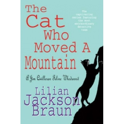 Cat Who Moved a Mountain - Braun Lilian Jackson