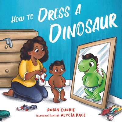 How to Dress a Dinosaur Pace Alycia