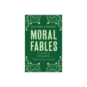 Moral Fables | Giacomo Leopardi (ISBN: 9781847495808)
