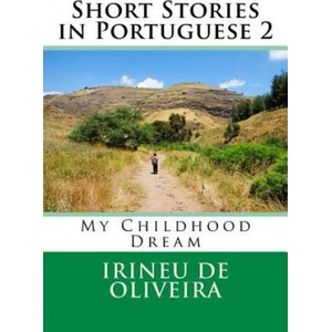 Short Stories in Portuguese 2 | Irineu De Oliveira (ISBN: 9781497424746)