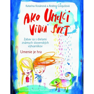 Ako umelci vidia svet Umenie je hra
