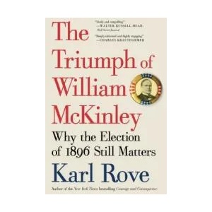 The Triumph of William McKinley | Karl Rove (ISBN: 9781476752969)