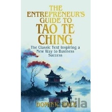 Entrepreneur´s Guide to the Tao Te Ching - Dominic Hale