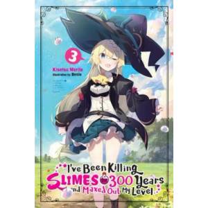 I've Been Killing Slimes for 300 Years and Maxed Out My Level, Vol. 3 | Kisetsu Morita (ISBN: 9781975329310)
