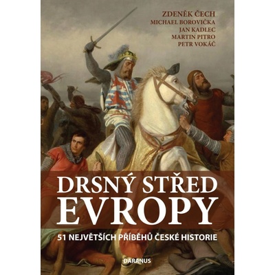 Drsný střed Evropy - Zdeněk Čech; Michael Borovička; Jan Kadlec; Petr Vokáč